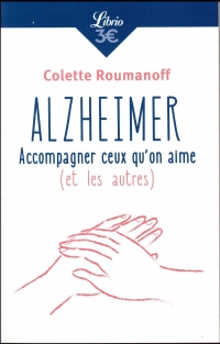 Alzheimer : Accompagner ceux qu'on aime