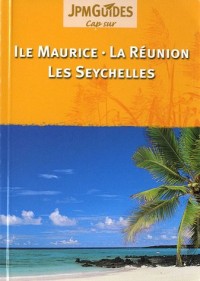 Ile Maurice, la Reunion, les Seychelles