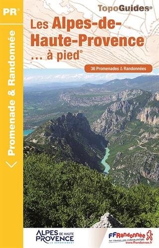 Les Alpes-de-Haute-Provence... à pied : 36 promenades & randonnées