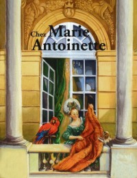 Chez Marie Antoinette