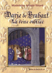 Marie de Brabant la Reine Oubliee