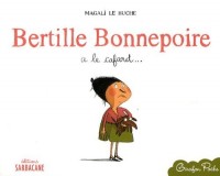 Bertille Bonnepoire a le cafard...