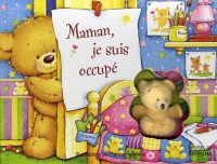 Maman, je suis occupé