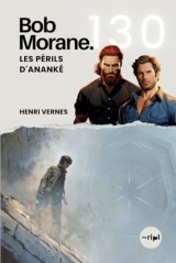 Bob Morane - Les Périls d'Ananké: Tome 130 - Cycle d'Ananké — Thriller fantastique | Mondes parallèles, fleurs carnivores et prince des ténèbres