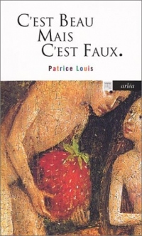C'est beau mais c'est faux