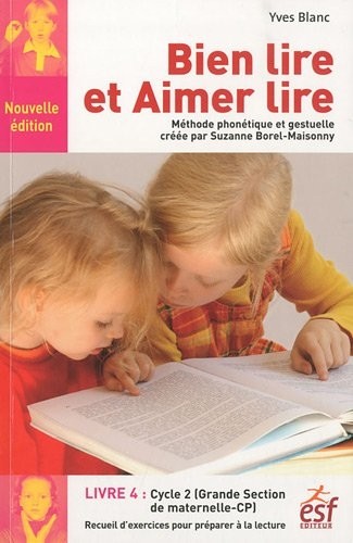 Bien lire et Aimer lire : Livre 4, Grande Section de maternelle et Cours Préparatoire, Recueil d'exercices de préparation à la lecture syllabique