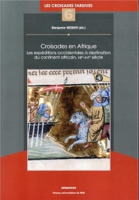 Croisades en Afrique : Les expéditions occidentales à destination du continent africain, XIIIe-XVIe siècle
