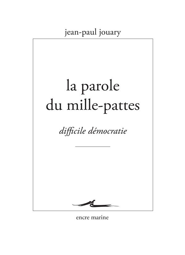 La Parole du mille-pattes: Difficile démocratie
