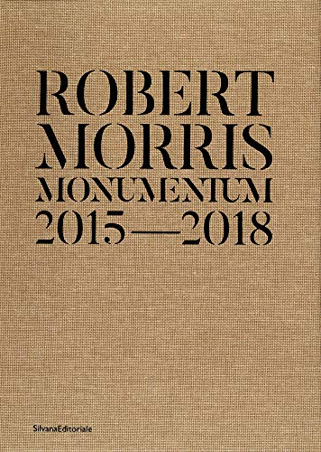 Robert Morris: Monumentum, 2015-2018