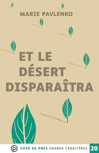 Et le desert disparaitra: Grands caractères, édition accessible pour les malvoyants
