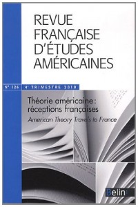 Revue française d'études américaines, N° 126, 4e trimestre : Théorie américaine : réceptions françaises