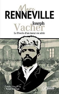 Joseph Vacher : Le Procès d'un tueur en Série