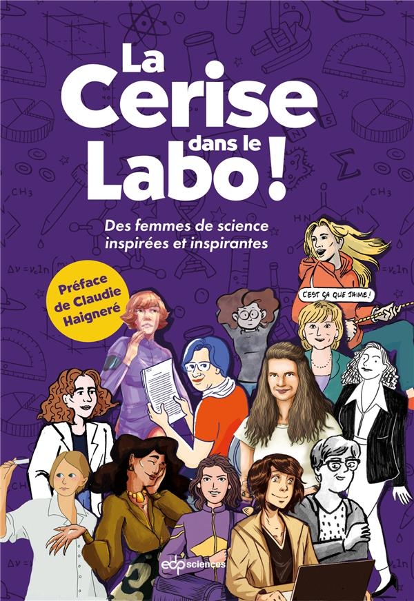 La cerise dans le labo: Femmes de sciences inspirées et inspirantes