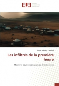 Les infiltrés de la première heure: Plaidoyer pour un congolais du type nouveau