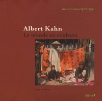 Albert Kahn : Le monde en couleurs Autochromes 1908-1931