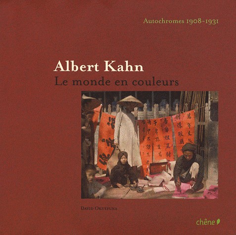 Albert Kahn : Le monde en couleurs Autochromes 1908-1931