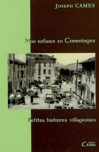 Mon enfance paysanne en Comminges : Petites histoires villageoises