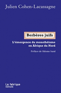 Berbères juifs : L'émergence du monothe´isme en Afrique du Nord