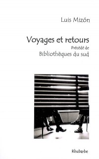 Voyages et retours : Précédé de Bibliothèques du sud