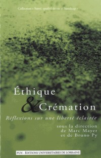 Éthique & Cremation. Reflexions Sur une Liberte Eclairee