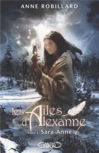 Les Ailes d'Alexanne T04 Sara-Anne