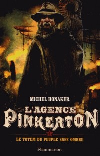 L'agence Pinkerton, Tome 4 : Le totem du peuple sans ombre