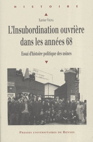 L'insubordination ouvrière dans les années 68 : Essai d'histoire politique des usines