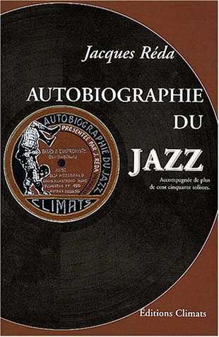 Autobiographie du Jazz. Accompagnée de plus de cent cinquante solistes
