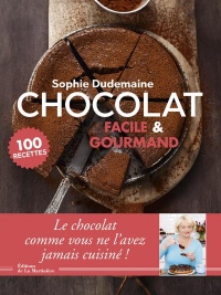 Chocolat facile et gourmand : 100 recettes