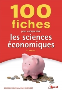 100 fiches pour comprendre les sciences économiques