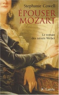 Epouser Mozart : Le roman des soeurs Weber