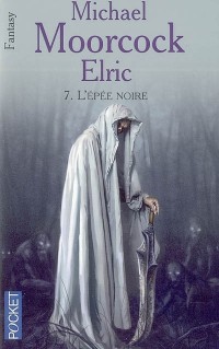 Le Cycle d'Elric, tome 7 : L'Epée noire