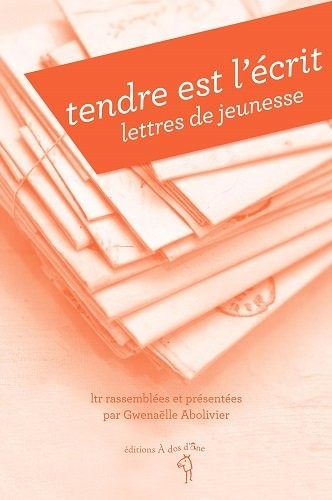 Tendre est l'écrit, lettres de jeunesse