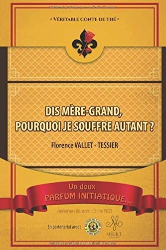  Dis Mère-grand, pourquoi je souffre autant ? : Véritable conte de thé