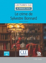 Le crime de Sylvestre Bonnard - Niveau 2/A2 - Lecture CLE en français facile - Livre + Audio téléchargeable