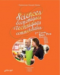 Sciences économiques et techniques commerciales 1re/Tle bac professionnel Technicien Conseil-Vente