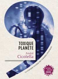 Toxique planète. Le scandale invisible des maladies chroniques