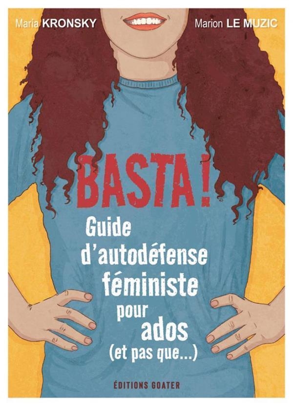 Basta !: Guide d´autodéfense féministe pour les ados (et pas que...)