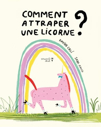 Comment attraper une licorne ?