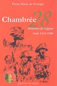 Chambrée 28 : Mémoire de Légion, Indo 1945-1950