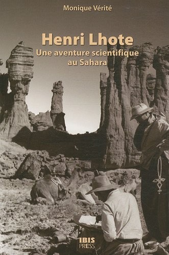 Henri Lhote : Une aventure scientifique au Sahara