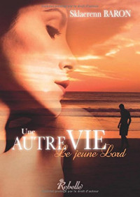 Une autre vie Tome 1 Le jeune Lord