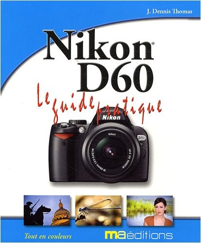 Nikon D60 : Le guide pratique