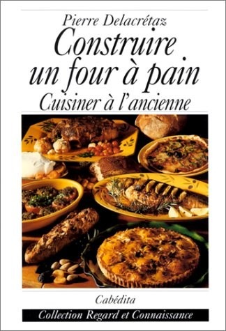 Construire un four a pain. Cuisiner à l'ancienne