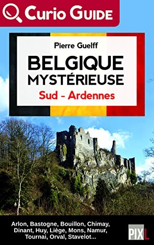 Belgique mystérieuse : Sud - Ardennes