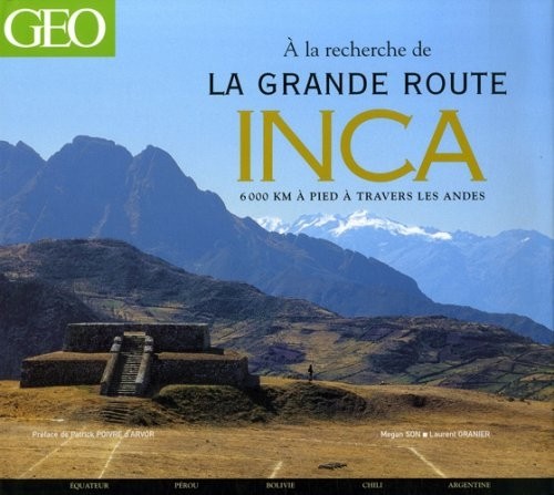 A LA RECHERCHE DE LA GRANDE ROUTE DES INCAS