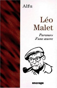 Léo Malet - Parcours d'une œuvre