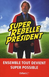 Super rebelle président