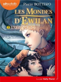 Les Mondes d'Ewilan 2 - L'Oeil d'Otolep