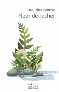 Fleur de rocher: Poèmes